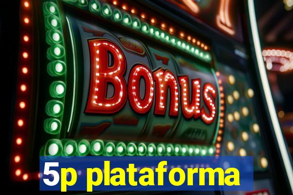 5p plataforma